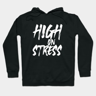 "High On Stress" Hoodie